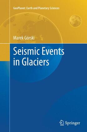 Górski |  Seismic Events in Glaciers | Buch |  Sack Fachmedien