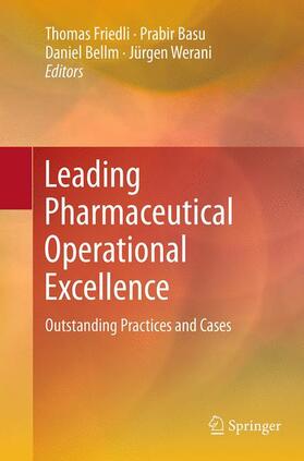 Friedli / Werani / Basu | Leading Pharmaceutical Operational Excellence | Buch | 978-3-662-51096-4 | sack.de