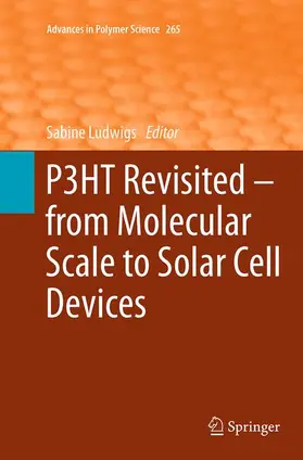 Ludwigs |  P3HT Revisited - From Molecular Scale to Solar Cell Devices | Buch |  Sack Fachmedien