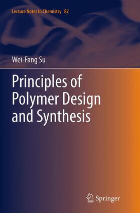 Su | Principles of Polymer Design and Synthesis | Buch | 978-3-662-51108-4 | sack.de