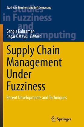 Öztaysi / Kahraman / Öztaysi |  Supply Chain Management Under Fuzziness | Buch |  Sack Fachmedien