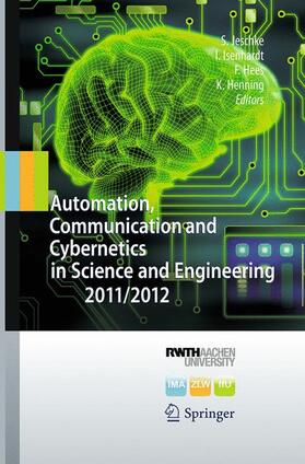 Jeschke / Henning / Isenhardt |  Automation, Communication and Cybernetics in Science and Engineering 2011/2012 | Buch |  Sack Fachmedien