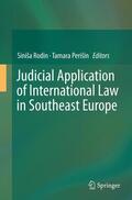 Perišin / Rodin |  Judicial Application of International Law in Southeast Europe | Buch |  Sack Fachmedien