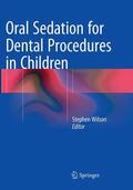 Wilson |  Oral Sedation for Dental Procedures in Children | Buch |  Sack Fachmedien