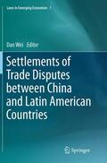 Wei |  Settlements of Trade Disputes between China and Latin American Countries | Buch |  Sack Fachmedien