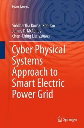 Khaitan / Liu / McCalley |  Cyber Physical Systems Approach to Smart Electric Power Grid | Buch |  Sack Fachmedien