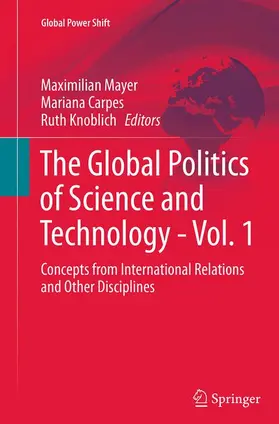 Mayer / Knoblich / Carpes |  The Global Politics of Science and Technology - Vol. 1 | Buch |  Sack Fachmedien