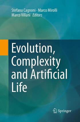 Cagnoni / Villani / Mirolli | Evolution, Complexity and Artificial Life | Buch | 978-3-662-51328-6 | sack.de