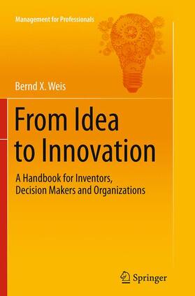 Weis | From Idea to Innovation | Buch | 978-3-662-51351-4 | sack.de