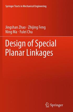 Zhao / Chu / Feng |  Design of Special Planar Linkages | Buch |  Sack Fachmedien