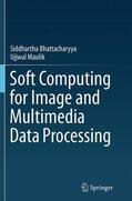 Maulik / Bhattacharyya |  Soft Computing for Image and Multimedia Data Processing | Buch |  Sack Fachmedien