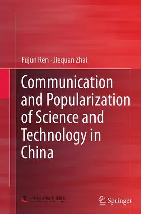 Zhai / Ren |  Communication and Popularization of Science and Technology in China | Buch |  Sack Fachmedien