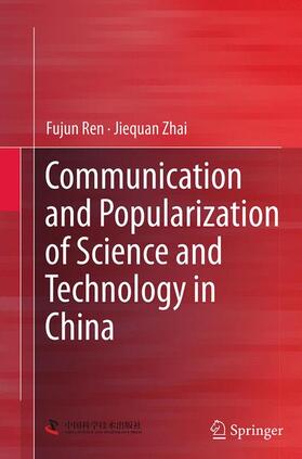 Zhai / Ren | Communication and Popularization of Science and Technology in China | Buch | 978-3-662-51374-3 | sack.de