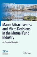 Lang |  Macro Attractiveness and Micro Decisions in the Mutual Fund Industry | Buch |  Sack Fachmedien