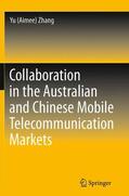 Zhang |  Collaboration in the Australian and Chinese Mobile Telecommunication Markets | Buch |  Sack Fachmedien