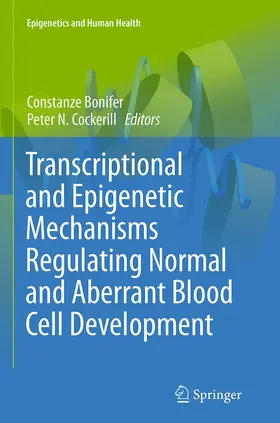 Cockerill / Bonifer |  Transcriptional and Epigenetic Mechanisms Regulating Normal and Aberrant Blood Cell Development | Buch |  Sack Fachmedien