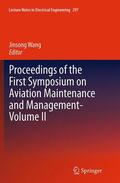 Wang |  Proceedings of the First Symposium on Aviation Maintenance and Management-Volume II | Buch |  Sack Fachmedien