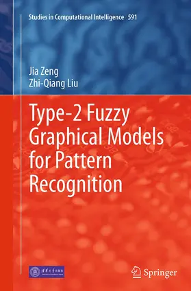 Liu / Zeng |  Type-2 Fuzzy Graphical Models for Pattern Recognition | Buch |  Sack Fachmedien