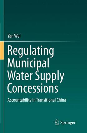 Wei | Regulating Municipal Water Supply Concessions | Buch | 978-3-662-51527-3 | sack.de