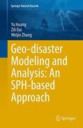 Huang / Zhang / Dai |  Geo-disaster Modeling and Analysis: An SPH-based Approach | Buch |  Sack Fachmedien