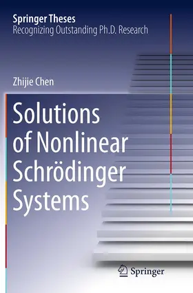 Chen |  Solutions of Nonlinear Schr¿dinger Systems | Buch |  Sack Fachmedien