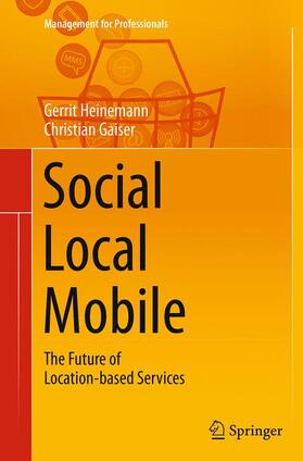 Gaiser / Heinemann | Social - Local - Mobile | Buch | 978-3-662-51569-3 | sack.de