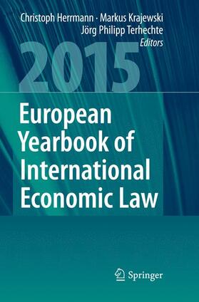 Herrmann / Terhechte / Krajewski | European Yearbook of International Economic Law 2015 | Buch | 978-3-662-51570-9 | sack.de