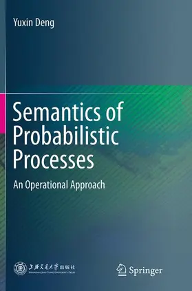 Deng | Semantics of Probabilistic Processes | Buch | 978-3-662-51598-3 | www.sack.de