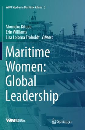 Kitada / Froholdt / Williams | Maritime Women: Global Leadership | Buch | 978-3-662-51607-2 | sack.de