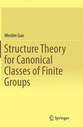 Guo |  Structure Theory for Canonical Classes of Finite Groups | Buch |  Sack Fachmedien