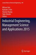 Gen / Hiroshi / Kim |  Industrial Engineering, Management Science and Applications 2015 | Buch |  Sack Fachmedien