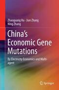 Hu / Zhang |  China¿s Economic Gene Mutations | Buch |  Sack Fachmedien