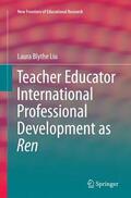 Liu |  Teacher Educator International Professional Development as Ren | Buch |  Sack Fachmedien
