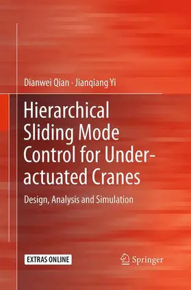 Qian / Yi | Hierarchical Sliding Mode Control for Under-actuated Cranes | Buch | 978-3-662-51656-0 | www.sack.de