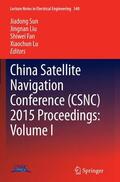 Sun / Lu / Liu |  China Satellite Navigation Conference (CSNC) 2015 Proceedings: Volume I | Buch |  Sack Fachmedien