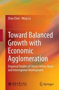 Chen / Lu |  Toward Balanced Growth with Economic Agglomeration | Buch |  Sack Fachmedien
