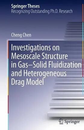Chen |  Investigations on Mesoscale Structure in Gas-Solid Fluidization and Heterogeneous Drag Model | Buch |  Sack Fachmedien