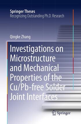Zhang | Investigations on Microstructure and Mechanical Properties of the Cu/Pb-free Solder Joint Interfaces | Buch | 978-3-662-51725-3 | sack.de