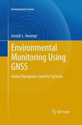 Awange | Environmental Monitoring using GNSS | Buch | 978-3-662-51825-0 | sack.de