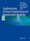 Meyer / Wiesmann / Handschel |  Fundamentals of Tissue Engineering and Regenerative Medicine | Buch |  Sack Fachmedien