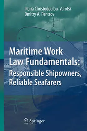 Pentsov / Christodoulou-Varotsi |  Maritime Work Law Fundamentals: Responsible Shipowners, Reliable Seafarers | Buch |  Sack Fachmedien