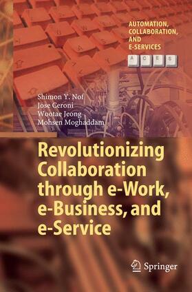 Nof / Moghaddam / Ceroni | Revolutionizing Collaboration through e-Work, e-Business, and e-Service | Buch | 978-3-662-51921-9 | sack.de