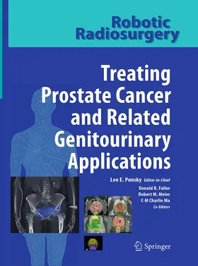 Ponsky / Fuller / Meier |  Robotic Radiosurgery Treating Prostate Cancer and Related Genitourinary Applications | Buch |  Sack Fachmedien