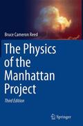 Reed |  The Physics of the Manhattan Project | Buch |  Sack Fachmedien