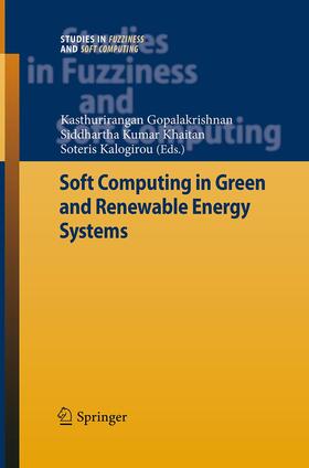 Gopalakrishnan / Kalogirou / Khaitan |  Soft Computing in Green and Renewable Energy Systems | Buch |  Sack Fachmedien