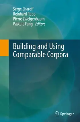 Sharoff / Fung / Rapp |  Building and Using Comparable Corpora | Buch |  Sack Fachmedien