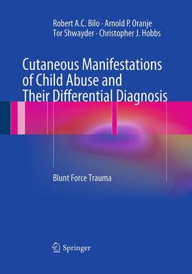 Bilo / Hobbs / Oranje |  Cutaneous Manifestations of Child Abuse and Their Differential Diagnosis | Buch |  Sack Fachmedien