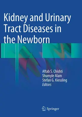 Chishti / Kiessling / Alam |  Kidney and Urinary Tract Diseases in the Newborn | Buch |  Sack Fachmedien