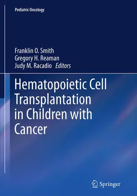 Smith / Reaman / Racadio |  Hematopoietic Cell Transplantation in Children with Cancer | Buch |  Sack Fachmedien