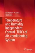 Liu / Zhang / Jiang |  Temperature and Humidity Independent Control (THIC) of Air-conditioning System | Buch |  Sack Fachmedien
